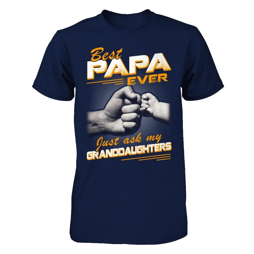 Best Papa Ever Just Ask My Granddaughters T-Shirt & Hoodie | Teecentury.com