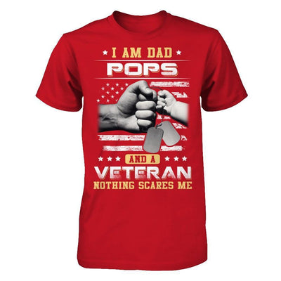 I'm A Dad Pops And A Veteran Nothing Scares Me T-Shirt & Hoodie | Teecentury.com