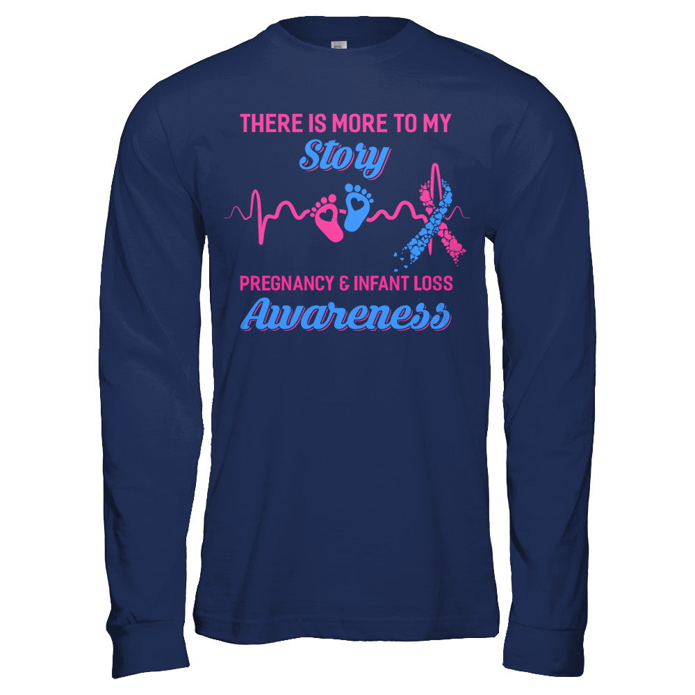 Pregnancy Infant Loss Awareness There Is More To My Story T-Shirt & Hoodie | Teecentury.com