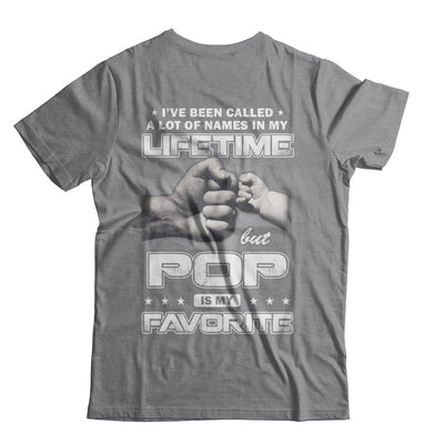 I've Been Called A Lot Of Names But Pop Is My Favorite T-Shirt & Hoodie | Teecentury.com