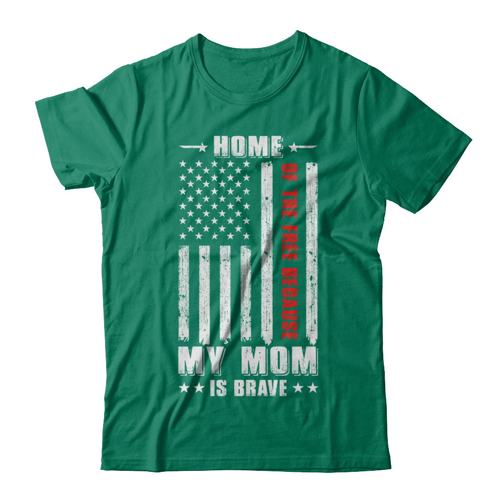 Home Of The Free Because My Mom Is Brave Son Daughter T-Shirt & Hoodie | Teecentury.com
