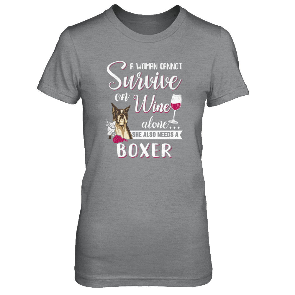 A Woman Can't Survive On Wine Alone Boxer Dog T-Shirt & Tank Top | Teecentury.com