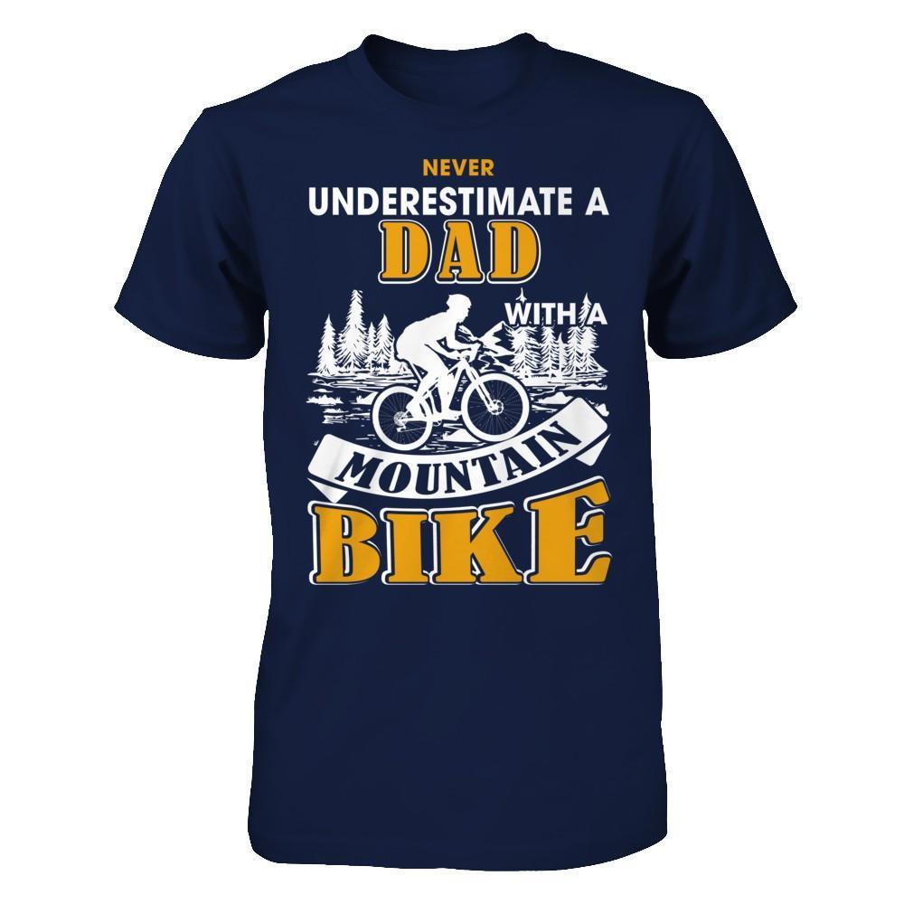 Never Underestimate A Dad With A Mountain Bike T-Shirt & Hoodie | Teecentury.com