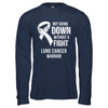 Not Going Down Without A Fight Lung Cancer Awareness Warrior T-Shirt & Hoodie | Teecentury.com