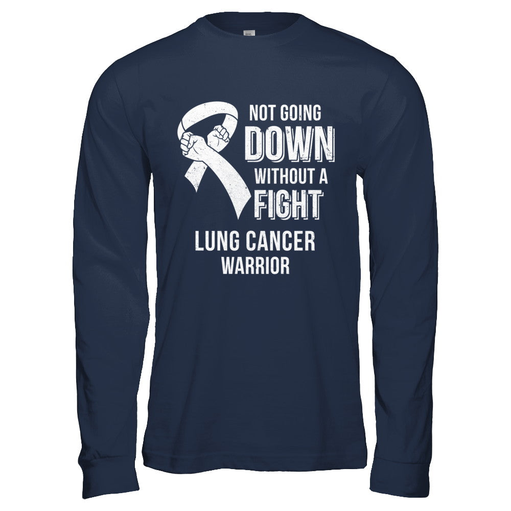 Not Going Down Without A Fight Lung Cancer Awareness Warrior T-Shirt & Hoodie | Teecentury.com