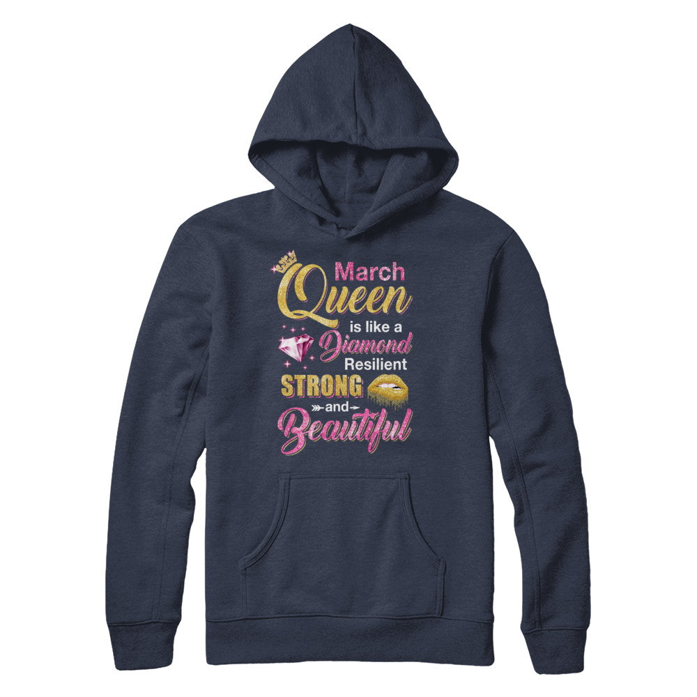 March Girls Queen Is Diamond Strong Beautiful T-Shirt & Hoodie | Teecentury.com