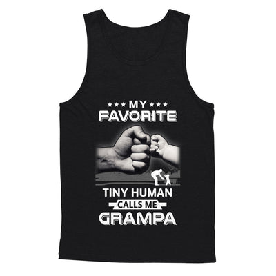 My Favorite Tiny Human Calls Me Grampa T-Shirt & Hoodie | Teecentury.com