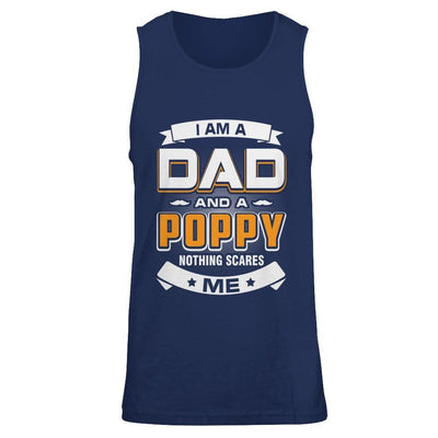 I Am A Dad And A Poppy Nothing Scares Me T-Shirt & Hoodie | Teecentury.com