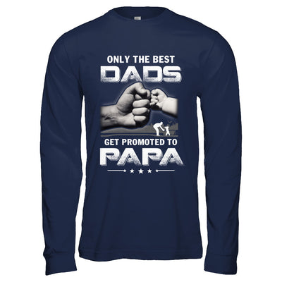 The Best Dads Get Promoted To Papa Fathers Day T-Shirt & Hoodie | Teecentury.com