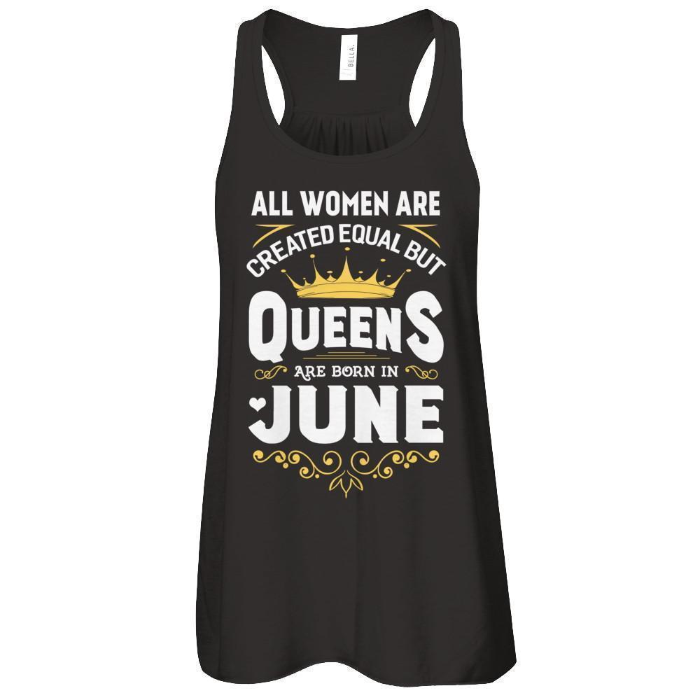 All Women Are Created Equal But Queens Are Born In June T-Shirt & Tank Top | Teecentury.com