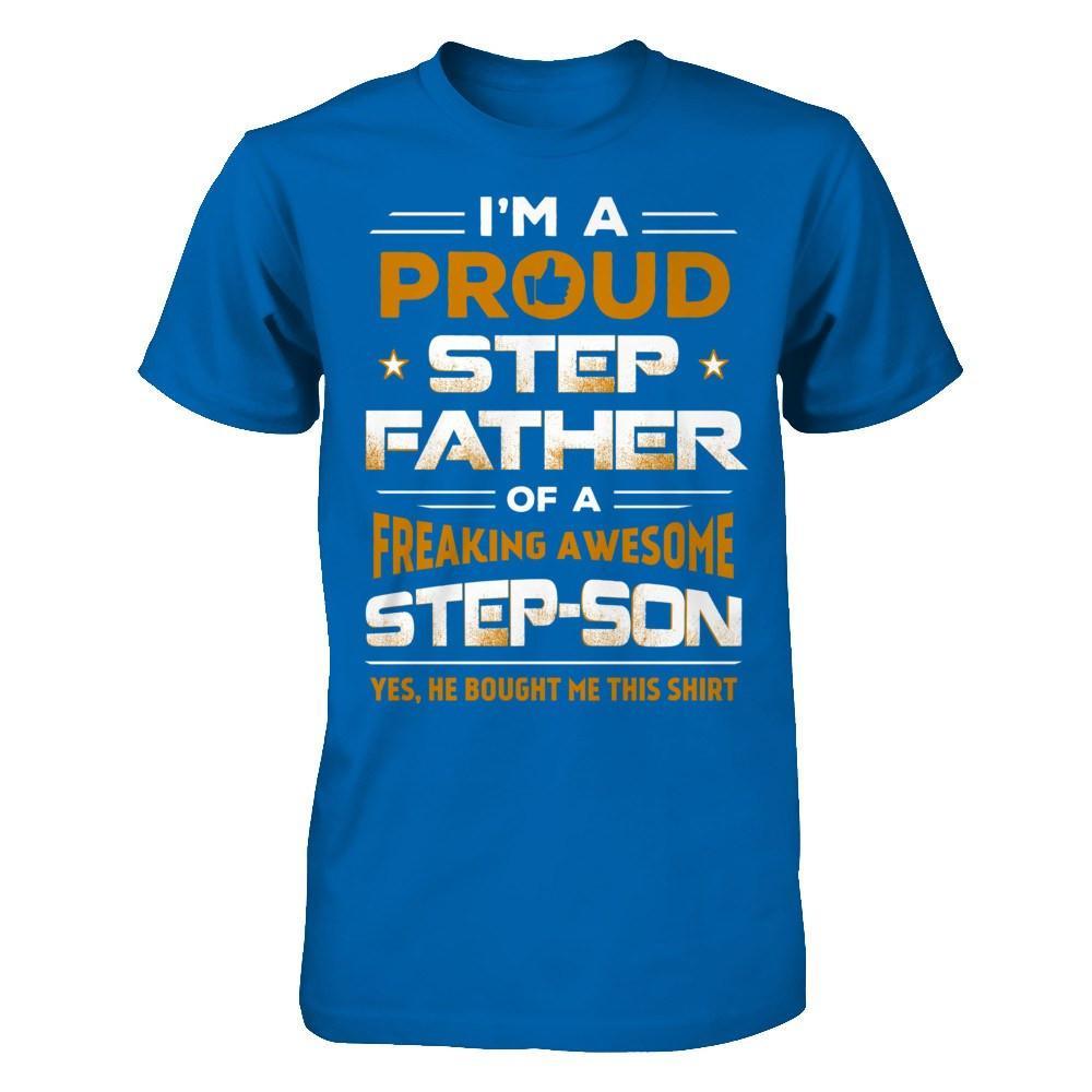 I'm A Proud Step Father Of A Freaking Awesome Step Son T-Shirt & Hoodie | Teecentury.com
