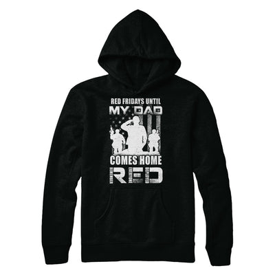 Red Friday Until My Dad Comes Home Military Son Daughter T-Shirt & Hoodie | Teecentury.com