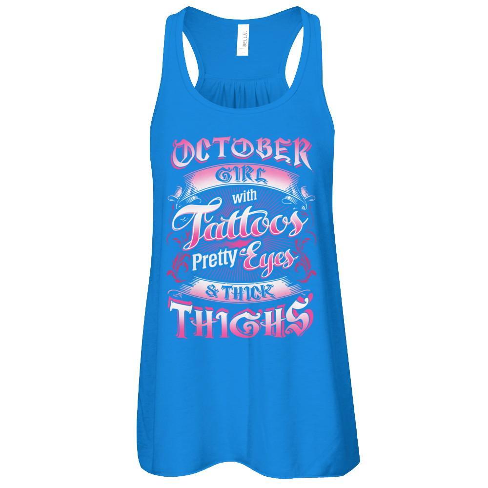 October Girl With Tattoos Pretty Eyes Thick Thighs T-Shirt & Tank Top | Teecentury.com