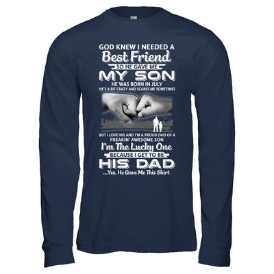 I Needed A Best Friend He Gave Me My Son July Dad T-Shirt & Hoodie | Teecentury.com
