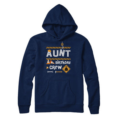 Aunt Birthday Crew Construction Birthday Party Gift T-Shirt & Hoodie | Teecentury.com