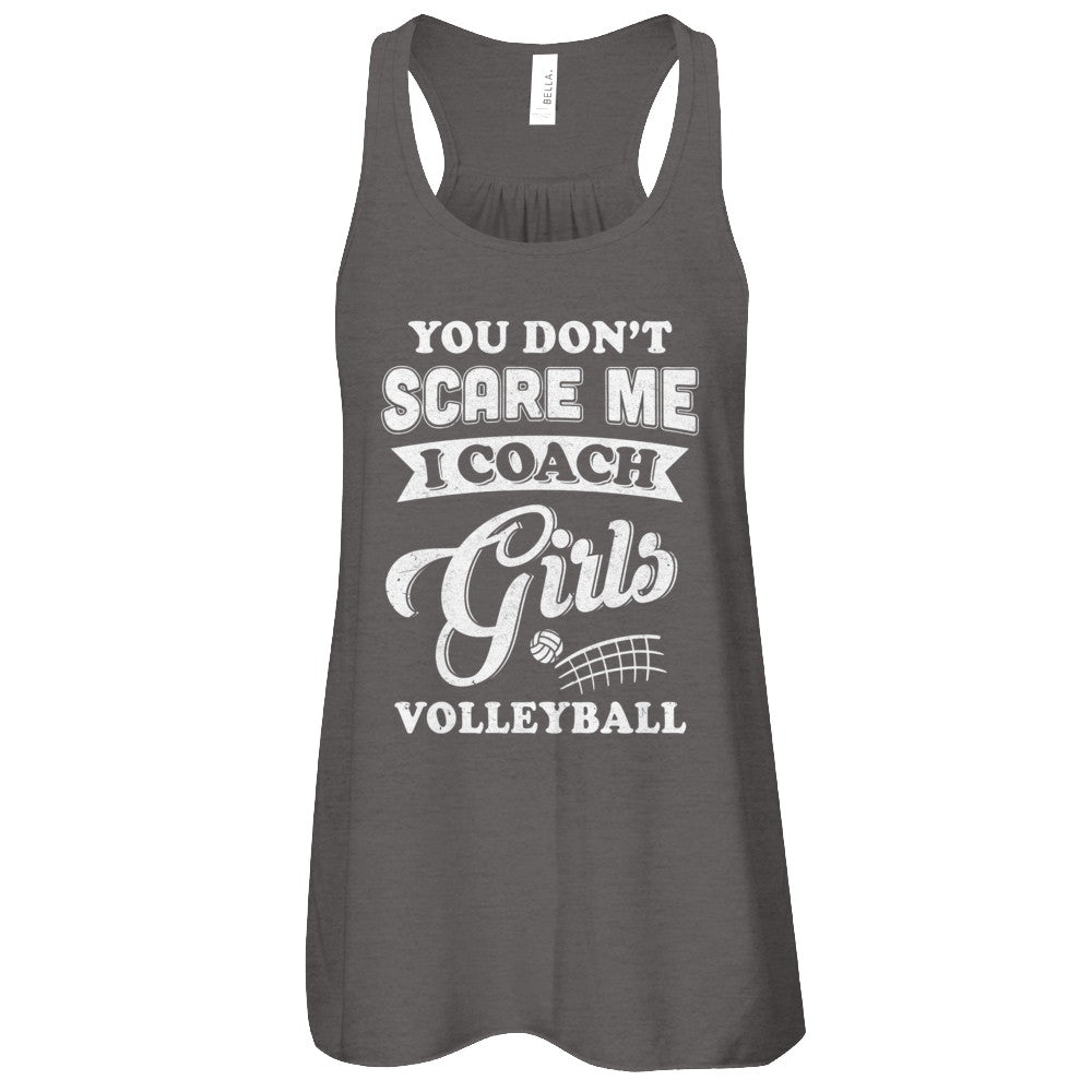 You Don't Scare Me I Coach Girls Volleyball T-Shirt & Tank Top | Teecentury.com
