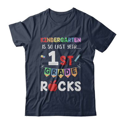 Kindergarten Is So Last Year 1st Grade Rocks T-Shirt & Hoodie | Teecentury.com