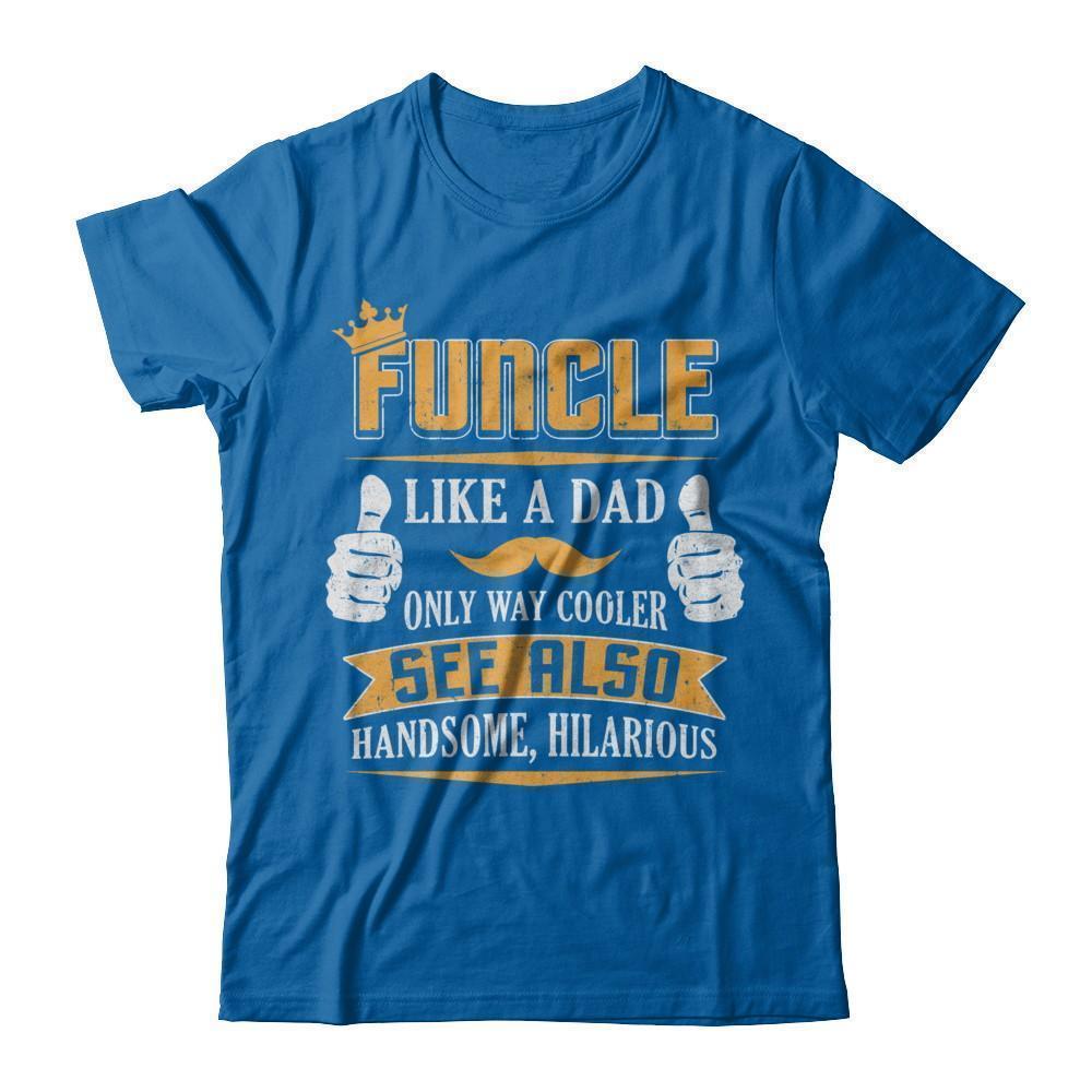 Funcle Funny Uncle Definition King Like A Dad T-Shirt & Hoodie | Teecentury.com