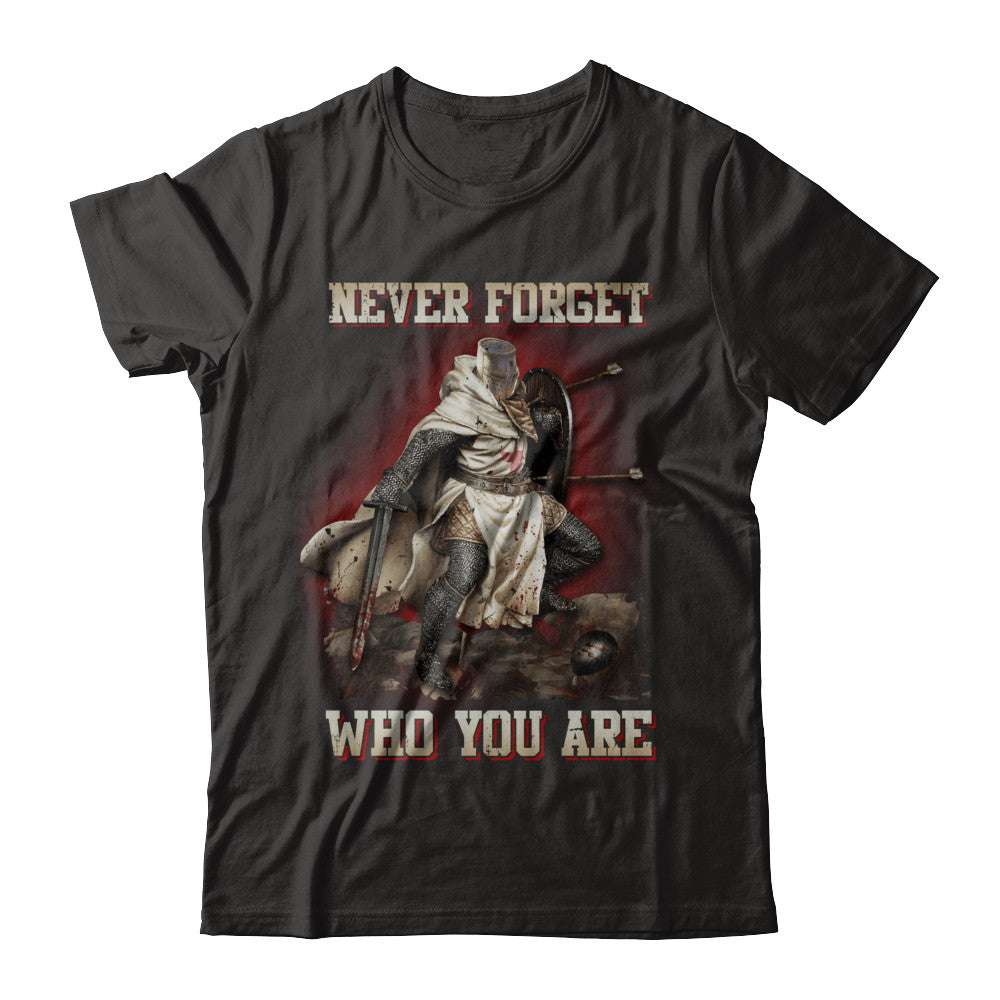 Knight Templar Never Forget Who You Are T-Shirt & Hoodie | Teecentury.com