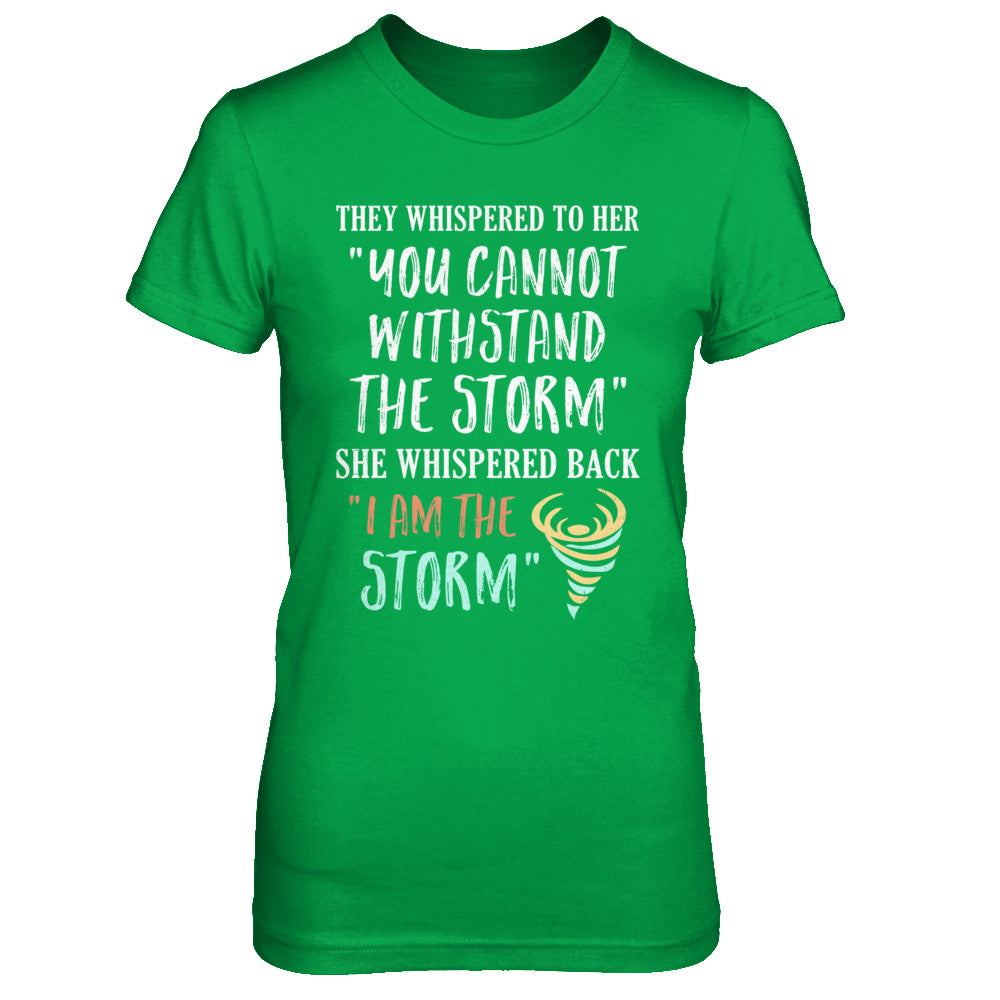 She Whispered Back I Am The Storm T-Shirt & Hoodie | Teecentury.com