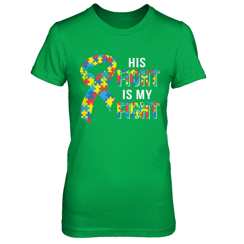 His Fight Is My Fight Autism Awareness T-Shirt & Hoodie | Teecentury.com