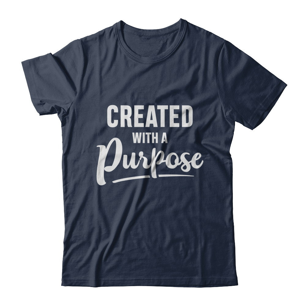 Created With A Purpose T-Shirt & Hoodie | Teecentury.com