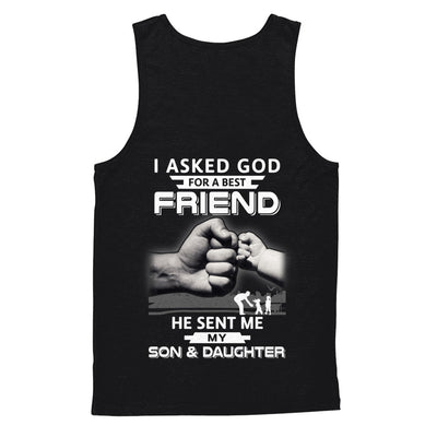 I Asked God For A Best Friend He Sent Me My Son And Daughter T-Shirt & Hoodie | Teecentury.com