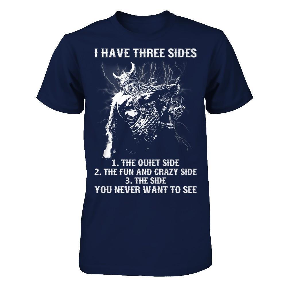 Viking I Have 3 Sides The Side Quiet Crazy You Never Want To See T-Shirt & Hoodie | Teecentury.com