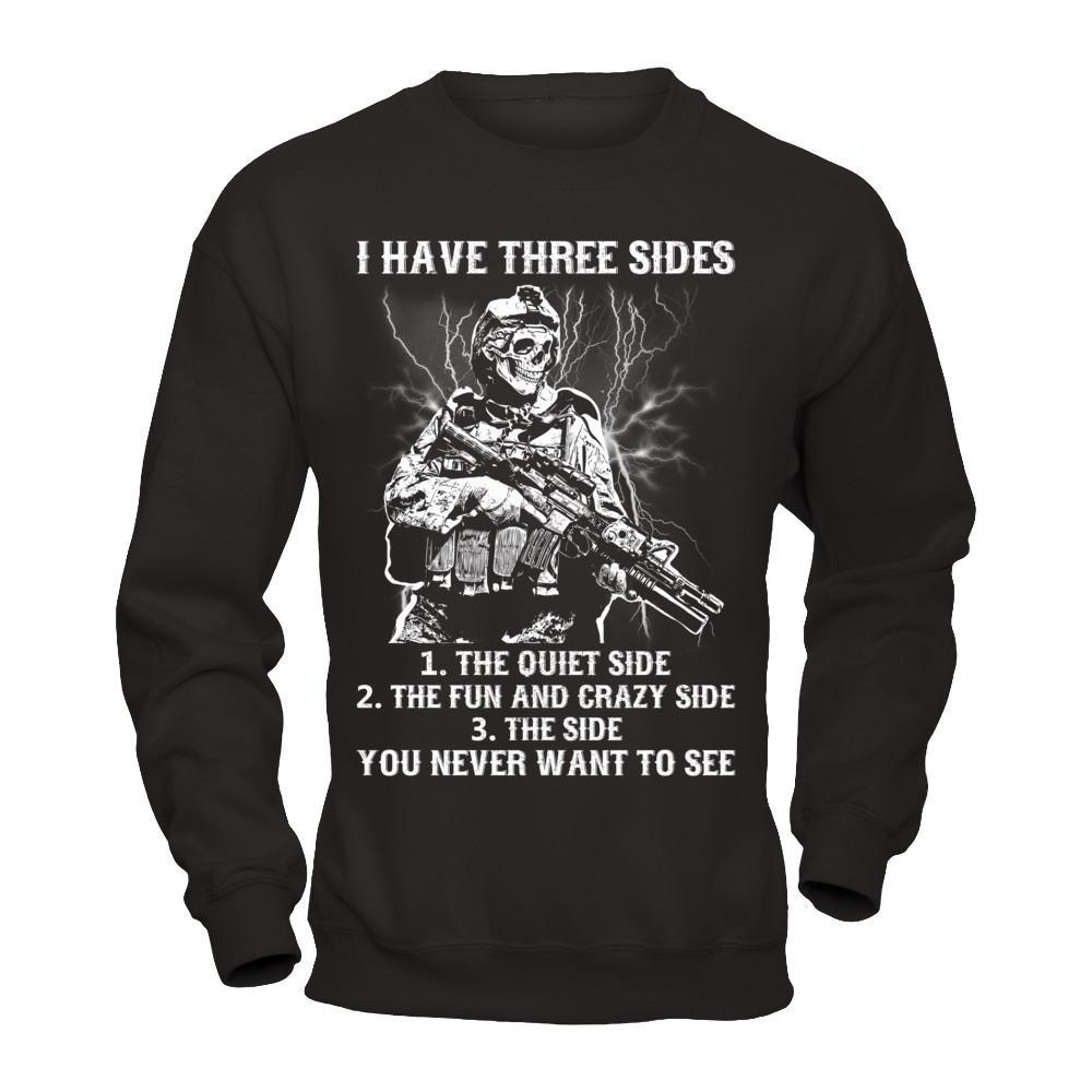 Soldier I Have 3 Sides The Side Quiet Crazy You Never Want To See T-Shirt & Hoodie | Teecentury.com