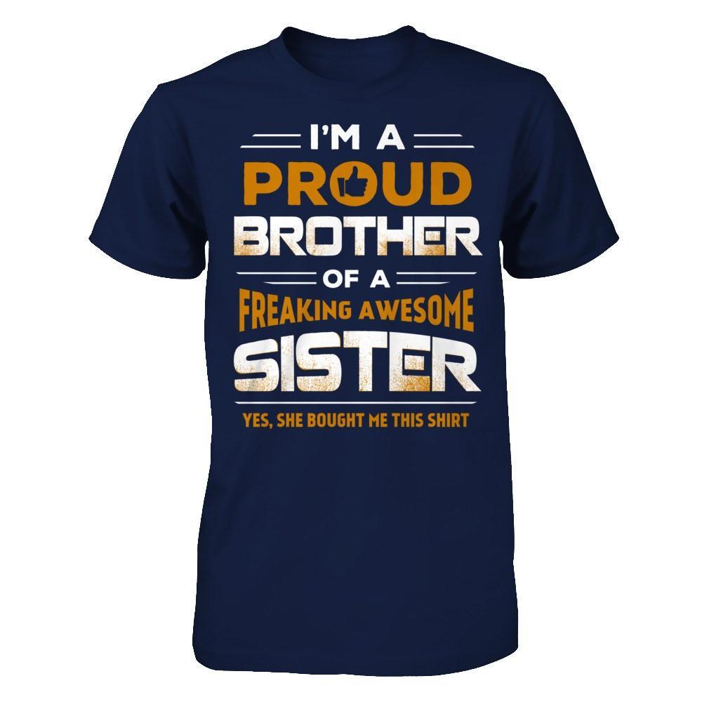 I Am A Proud Brother Of A Freaking Awesome Sister T-Shirt & Hoodie | Teecentury.com