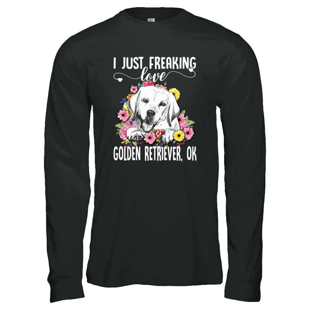 Dog I Just Freaking Love Golden Retriever T-Shirt & Tank Top | Teecentury.com