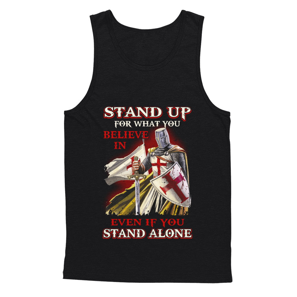 Knight Templar Stand Up For What You Believe In Even Stand Alone T-Shirt & Hoodie | Teecentury.com