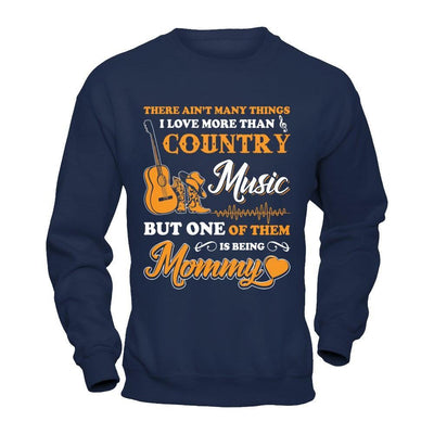 I Love More Than Country Music But One Of Them Is Being Mommy T-Shirt & Hoodie | Teecentury.com