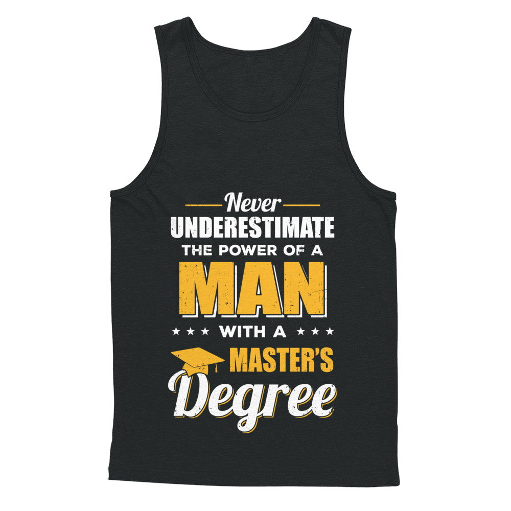 Funny Man With A Masters Degree Graduation Gift T-Shirt & Hoodie | Teecentury.com