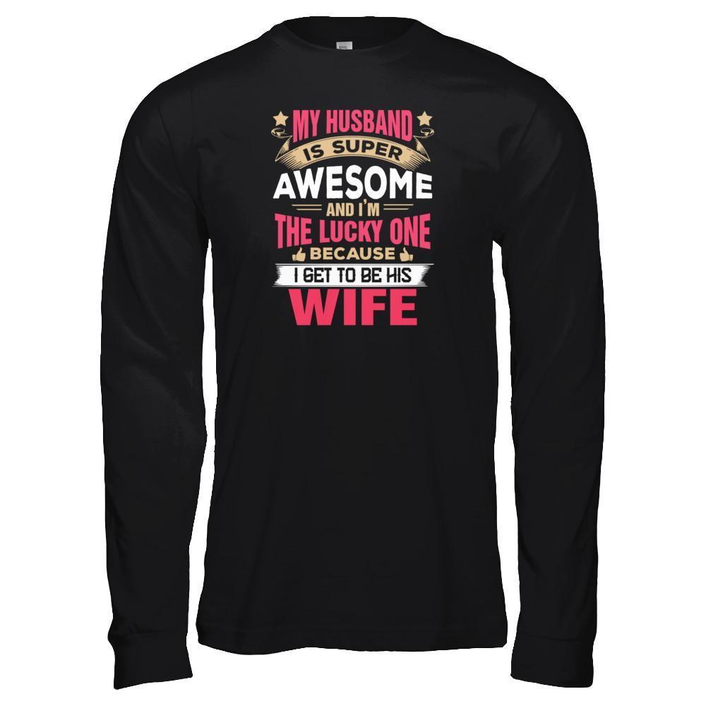 My Husband Is Super Awesome And I Am The Lucky One T-Shirt & Tank Top | Teecentury.com