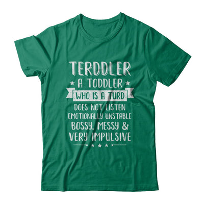 Terddler Who Is A Turd Can Not Listen Toddlers Gift T-Shirt & Hoodie | Teecentury.com