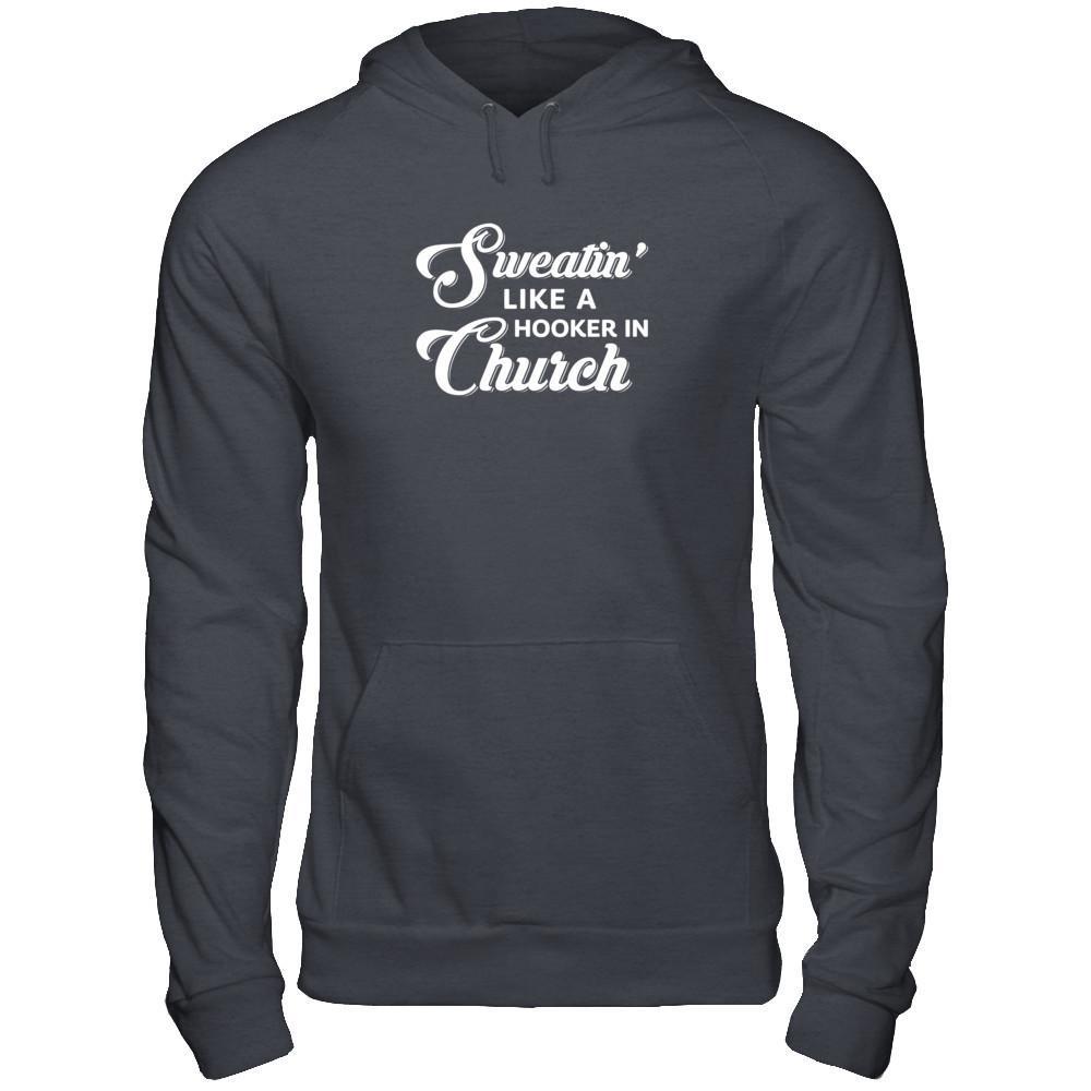 Sweatin' Like A Hooker In Church T-Shirt & Tank Top | Teecentury.com