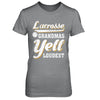 Lacrosse Grandmas Yell Loudest T-Shirt & Hoodie | Teecentury.com