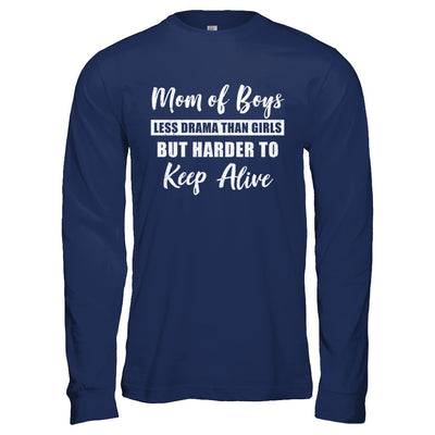 Mom Of Boys Less Drama Than Girls T-Shirt & Hoodie | Teecentury.com