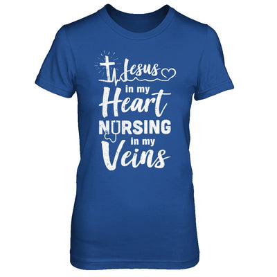 Jesus In My Heart Nursing In My Veins Nurse T-Shirt & Hoodie | Teecentury.com