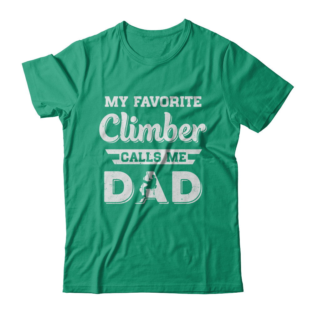 Rock Climbing My Favorite Climber Call Me Dad Fathers Day T-Shirt & Hoodie | Teecentury.com