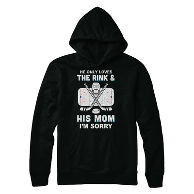 He Only Loves The Rink And His Mom Funny Mom Hockey T-Shirt & Hoodie | Teecentury.com