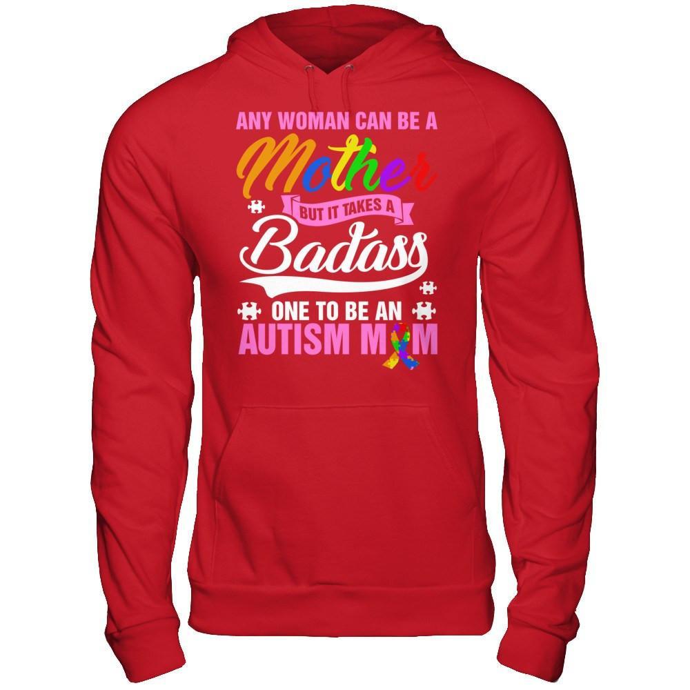 Any Woman Can Be A Mother But It Takes A Badass One To Be An Autism Mom T-Shirt & Hoodie | Teecentury.com