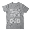 Don't Let The Noise Of This World Keep You From God T-Shirt & Hoodie | Teecentury.com