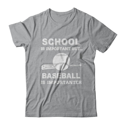 School Important Baseball Is Importanter Gift T-Shirt & Hoodie | Teecentury.com