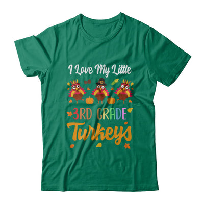 Thankful I Love My Little Third Grade Turkeys T-Shirt & Sweatshirt | Teecentury.com