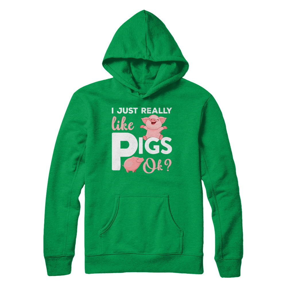 I Just Really Like Pigs Ok T-Shirt & Hoodie | Teecentury.com