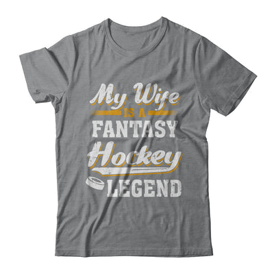 My Wife Is A Fantasy Hockey Legend T-Shirt & Hoodie | Teecentury.com