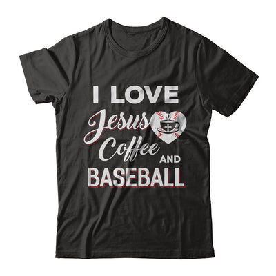 I Love Jesus Coffee & Baseball T-Shirt & Sweatshirt | Teecentury.com