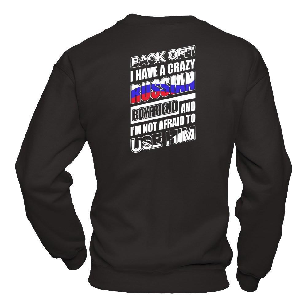 I Have A Crazy Russian Boyfriend I'm Not Afraid To Use Him T-Shirt & Hoodie | Teecentury.com